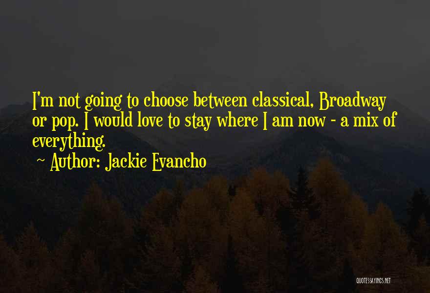 Going To Broadway Quotes By Jackie Evancho