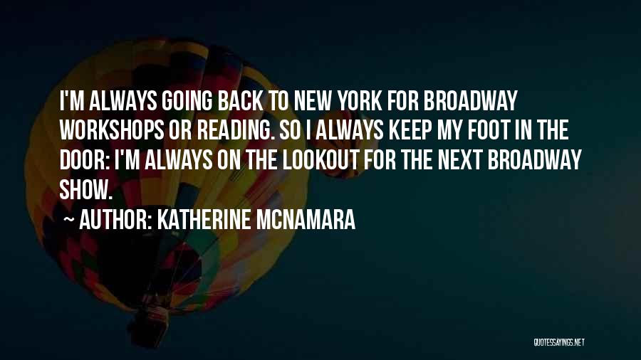 Going To Broadway Quotes By Katherine McNamara