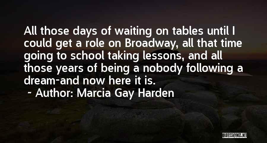 Going To Broadway Quotes By Marcia Gay Harden