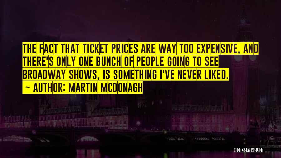 Going To Broadway Quotes By Martin McDonagh