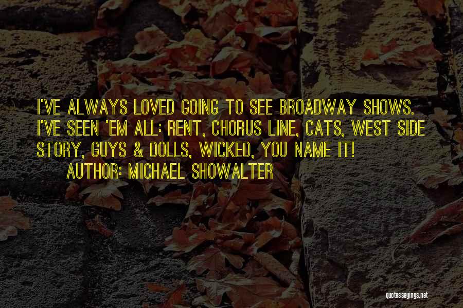 Going To Broadway Quotes By Michael Showalter