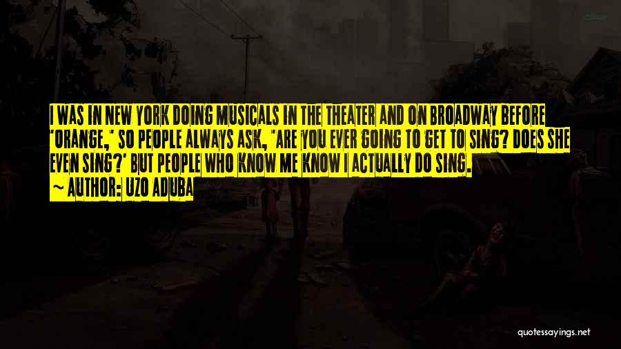 Going To Broadway Quotes By Uzo Aduba