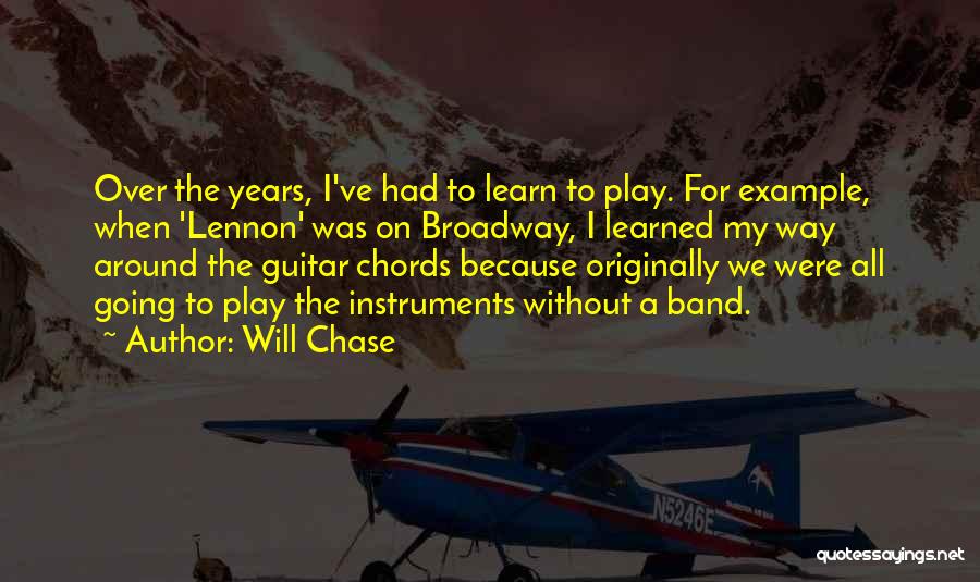 Going To Broadway Quotes By Will Chase