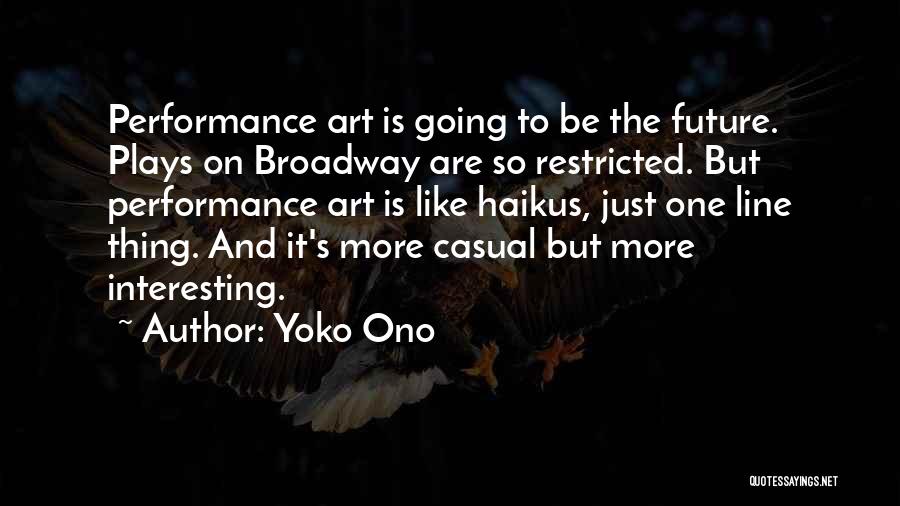 Going To Broadway Quotes By Yoko Ono