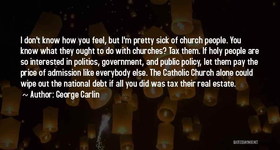 Going To Church Alone Quotes By George Carlin