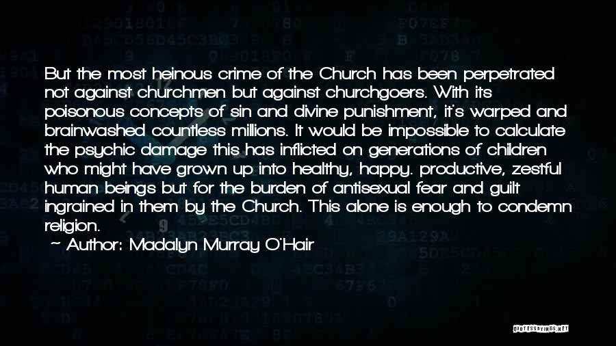 Going To Church Alone Quotes By Madalyn Murray O'Hair