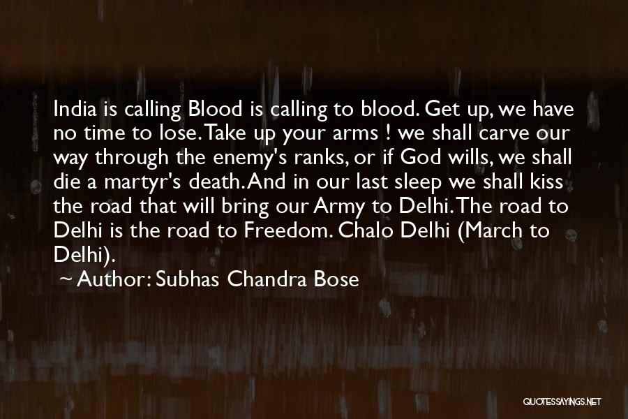 Going To Delhi Quotes By Subhas Chandra Bose