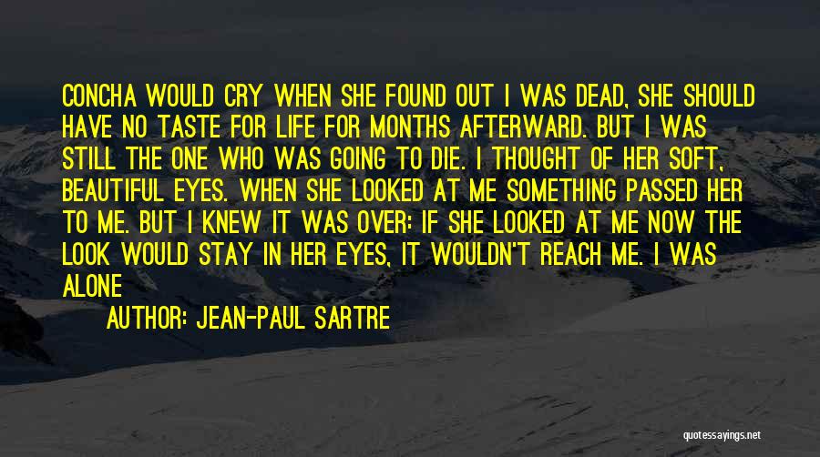 Going To Die Alone Quotes By Jean-Paul Sartre