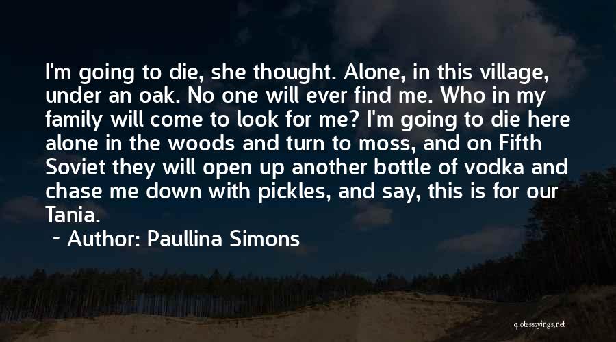 Going To Die Alone Quotes By Paullina Simons