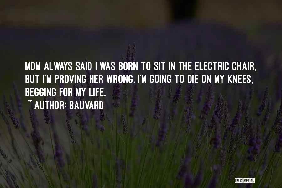 Going To Die Funny Quotes By Bauvard