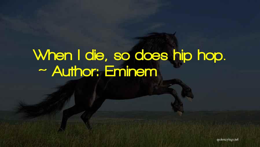 Going To Die Funny Quotes By Eminem