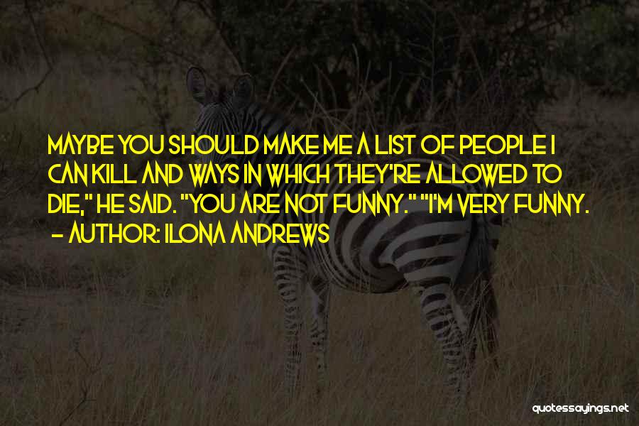 Going To Die Funny Quotes By Ilona Andrews