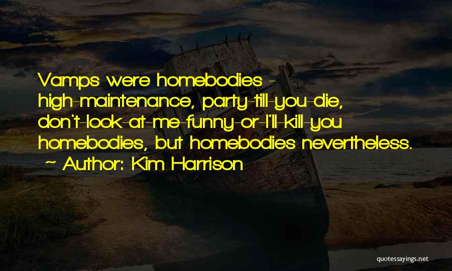 Going To Die Funny Quotes By Kim Harrison