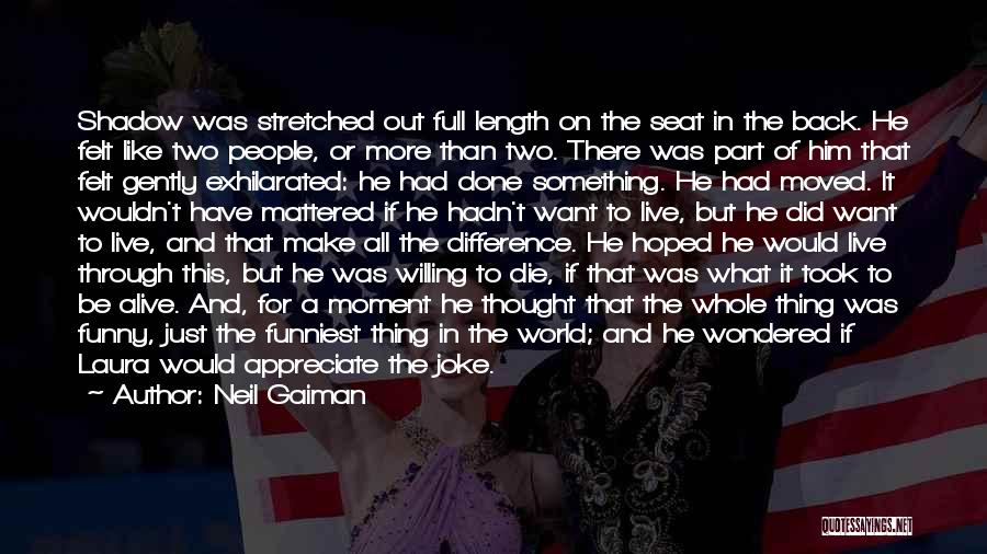 Going To Die Funny Quotes By Neil Gaiman