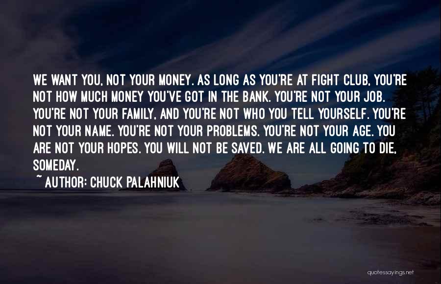 Going To Die Quotes By Chuck Palahniuk