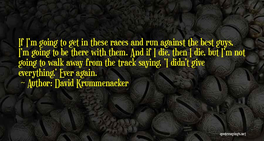 Going To Die Quotes By David Krummenacker