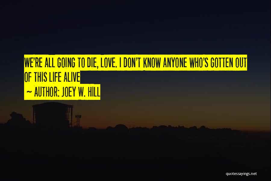 Going To Die Quotes By Joey W. Hill