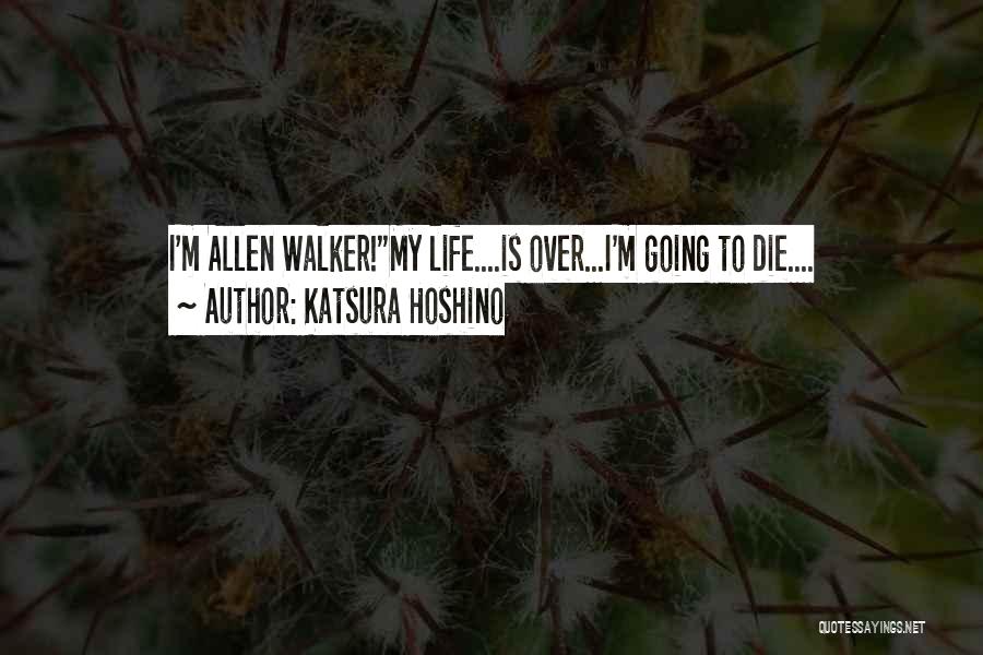 Going To Die Quotes By Katsura Hoshino