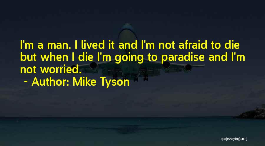 Going To Die Quotes By Mike Tyson