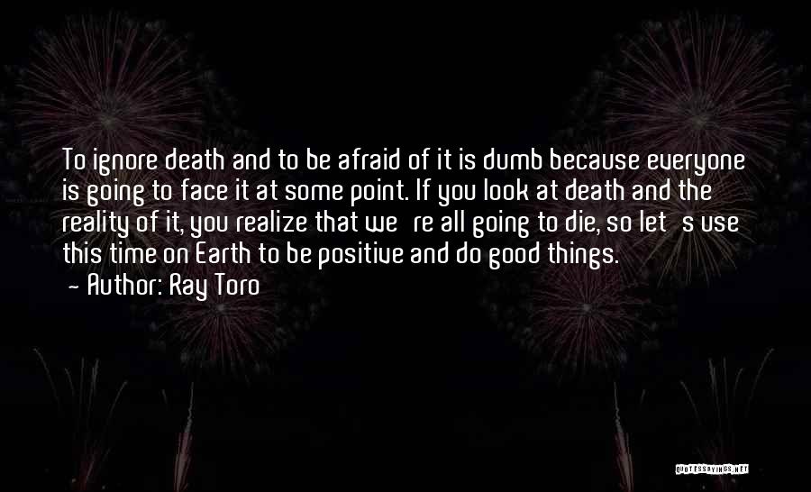 Going To Die Quotes By Ray Toro