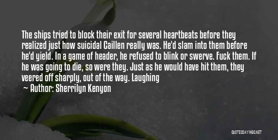 Going To Die Quotes By Sherrilyn Kenyon