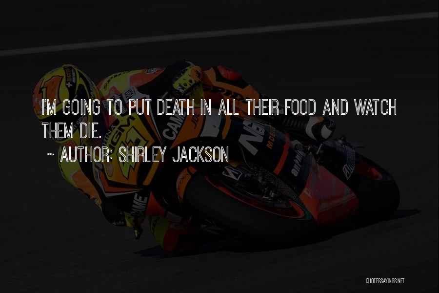 Going To Die Quotes By Shirley Jackson