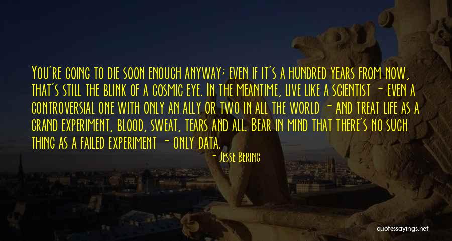 Going To Die Soon Quotes By Jesse Bering Going To Die Soon Quotes By Jesse Bering