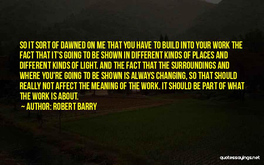 Going To Different Places Quotes By Robert Barry