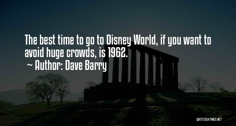 Going To Disney World Quotes By Dave Barry