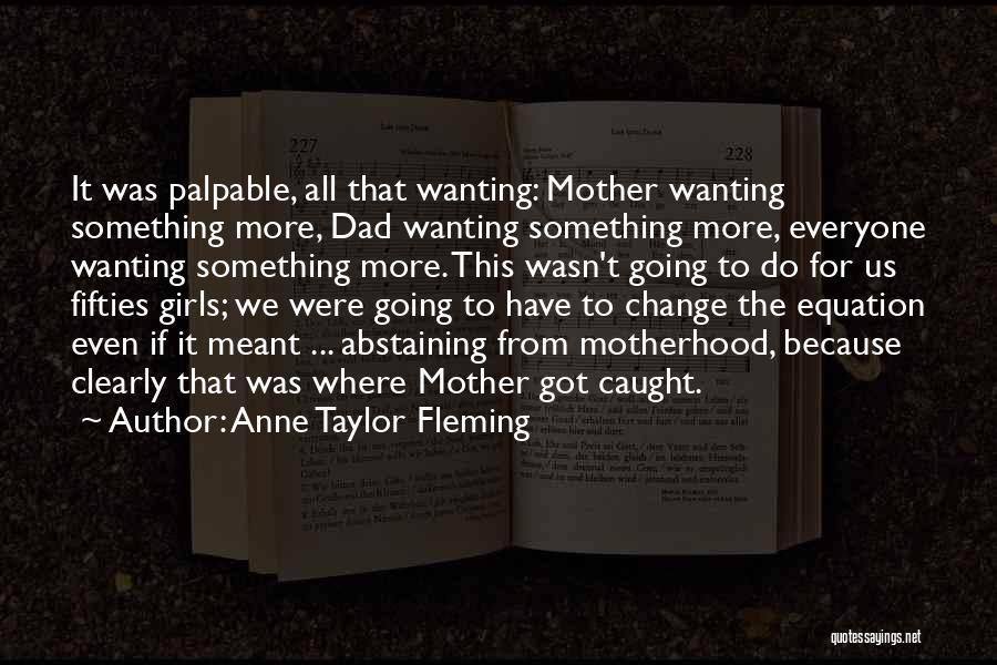 Going To Do Something Quotes By Anne Taylor Fleming