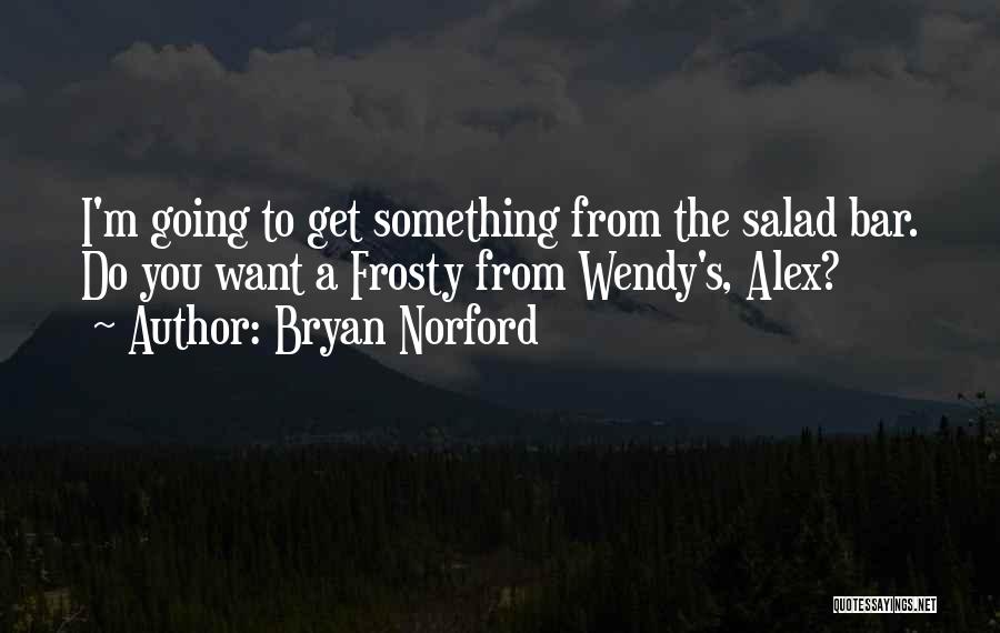 Going To Do Something Quotes By Bryan Norford