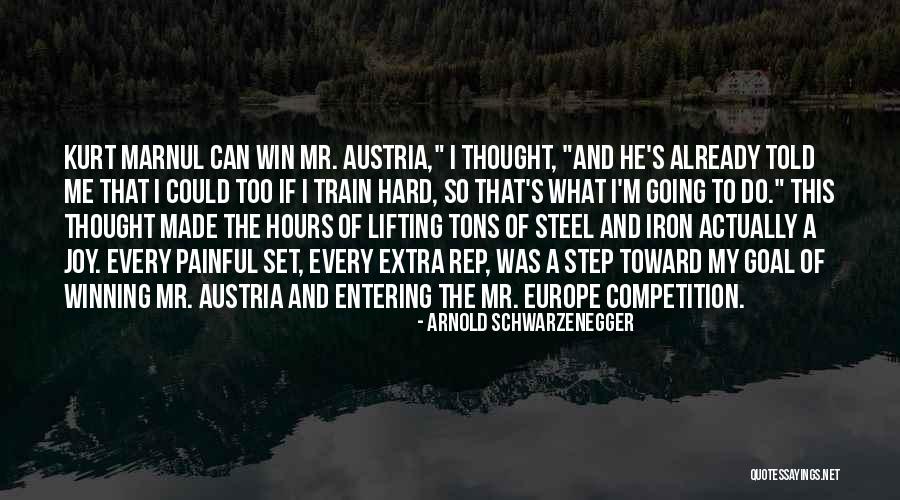 Going To Europe Quotes By Arnold Schwarzenegger