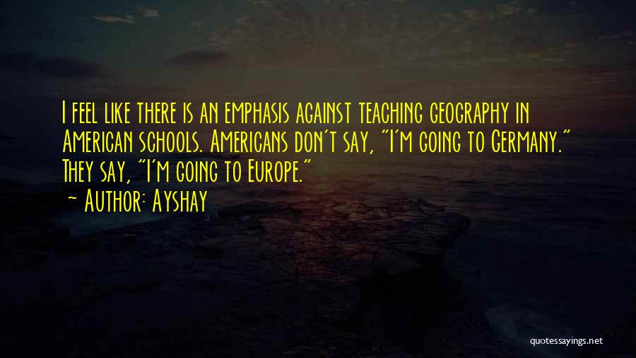 Going To Europe Quotes By Ayshay