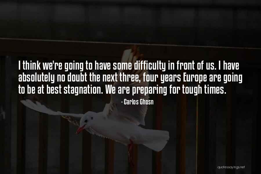 Going To Europe Quotes By Carlos Ghosn Going To Europe Quotes By Carlos Ghosn