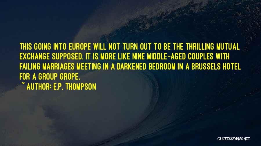 Going To Europe Quotes By E.P. Thompson