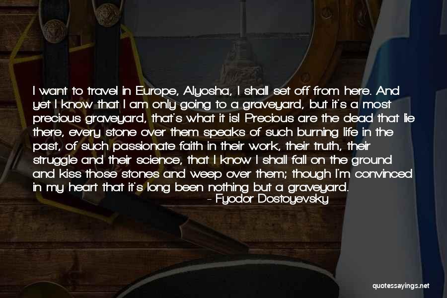 Going To Europe Quotes By Fyodor Dostoyevsky Going To Europe Quotes By Fyodor Dostoyevsky