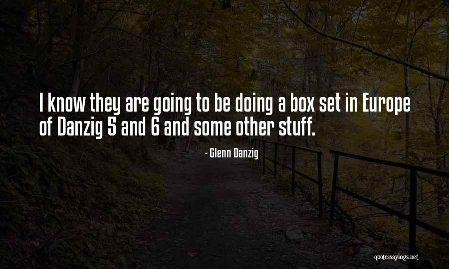 Going To Europe Quotes By Glenn Danzig Going To Europe Quotes By Glenn Danzig