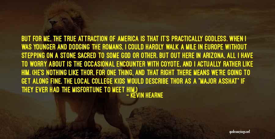 Going To Europe Quotes By Kevin Hearne