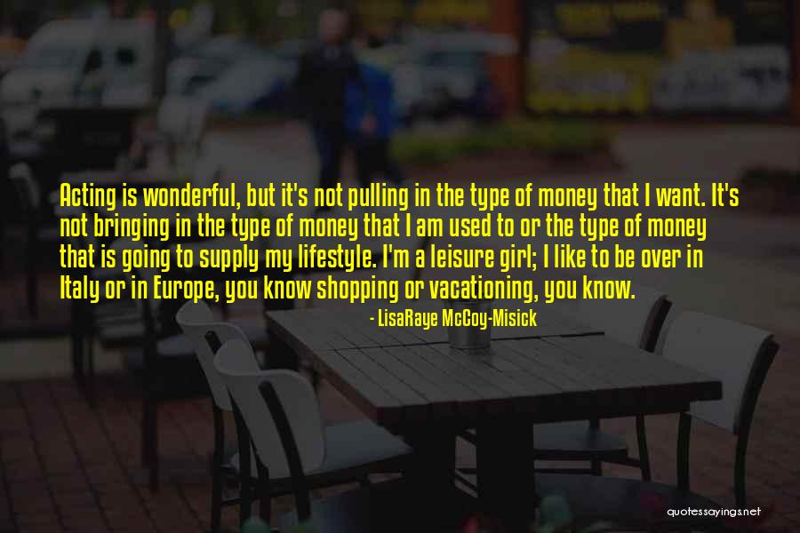 Going To Europe Quotes By LisaRaye McCoy-Misick