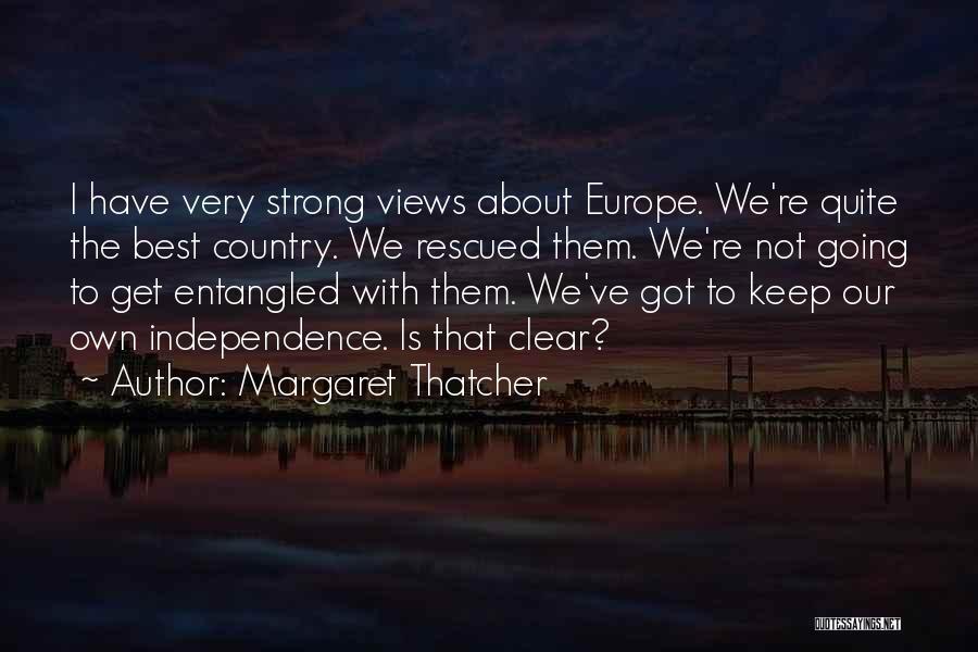Going To Europe Quotes By Margaret Thatcher