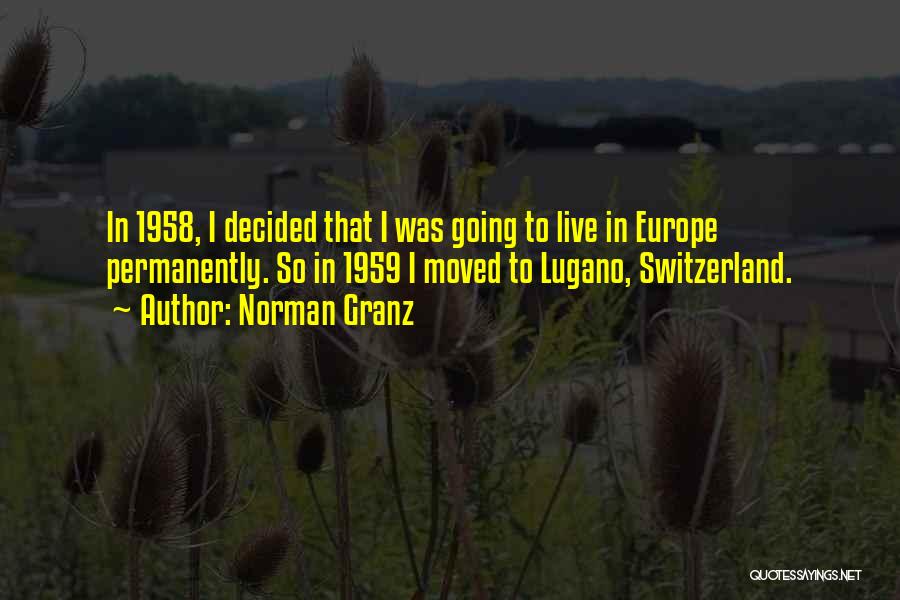 Going To Europe Quotes By Norman Granz