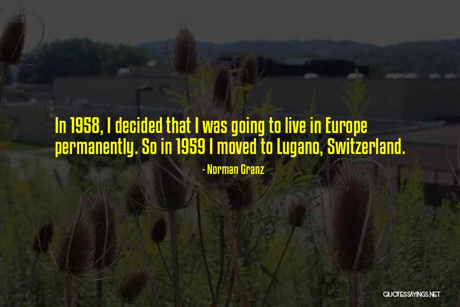 Going To Europe Quotes By Norman Granz