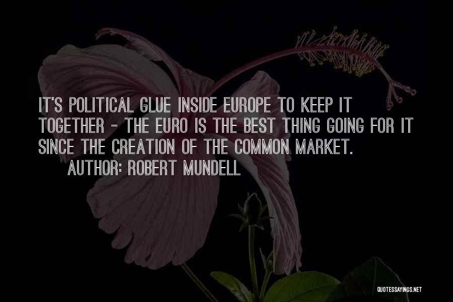 Going To Europe Quotes By Robert Mundell