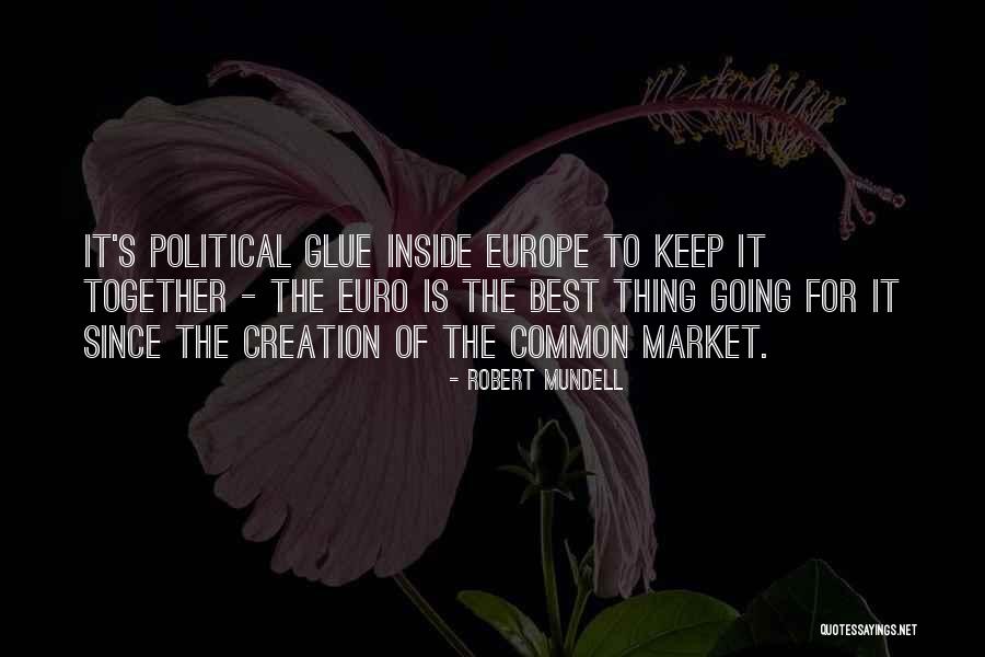 Going To Europe Quotes By Robert Mundell Going To Europe Quotes By Robert Mundell