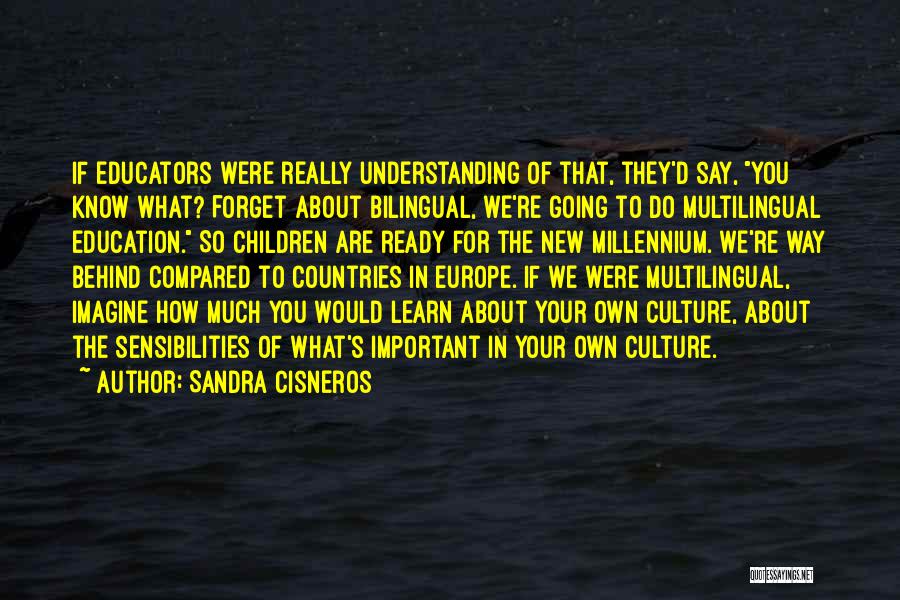 Going To Europe Quotes By Sandra Cisneros