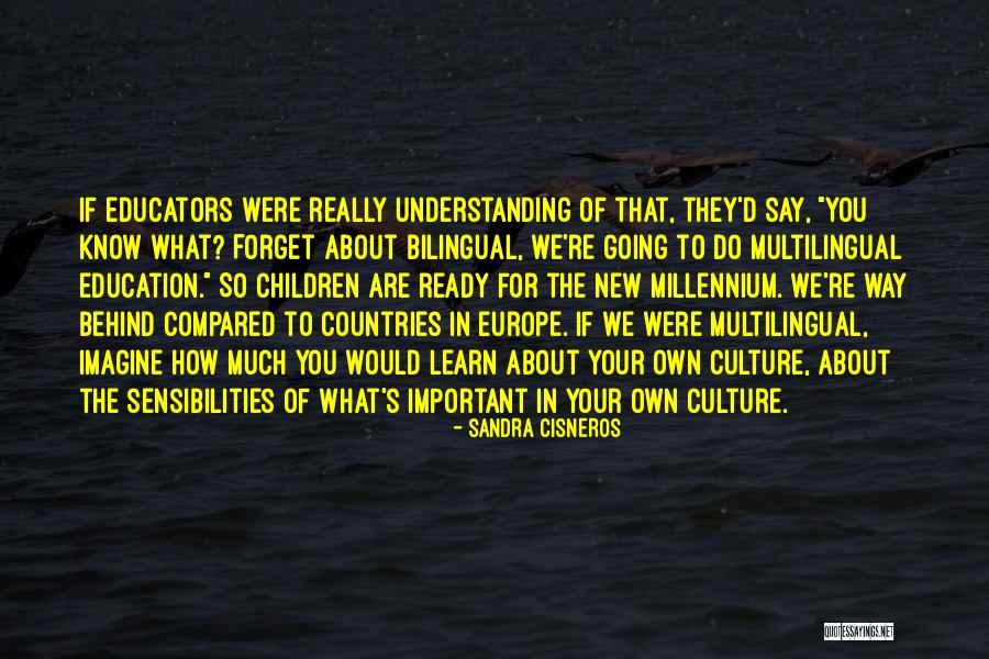 Going To Europe Quotes By Sandra Cisneros