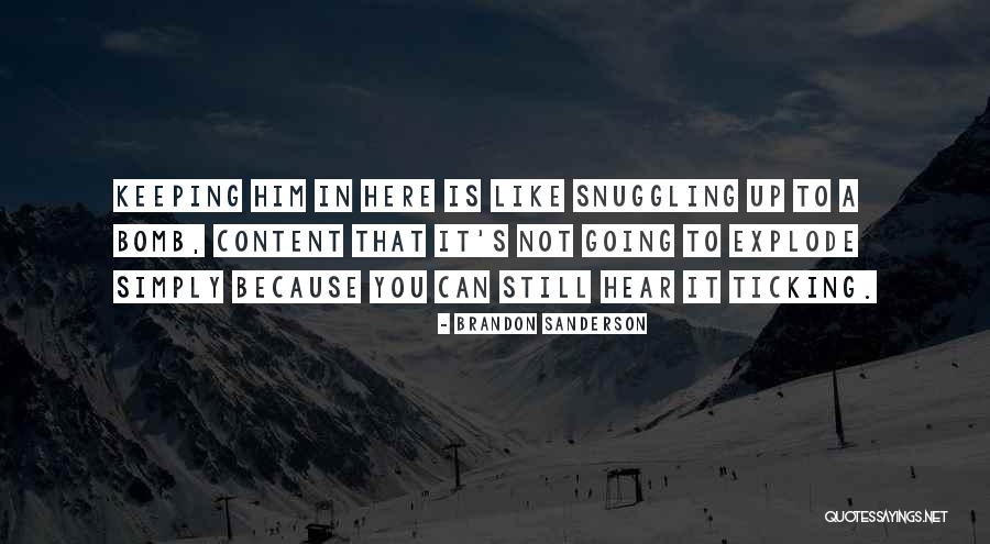 Going To Explode Quotes By Brandon Sanderson Going To Explode Quotes By Brandon Sanderson