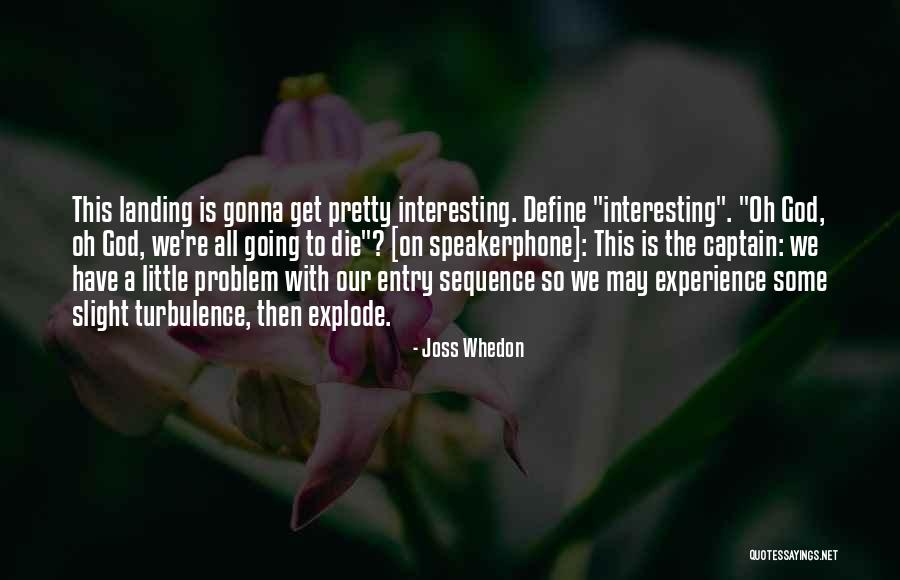 Going To Explode Quotes By Joss Whedon Going To Explode Quotes By Joss Whedon