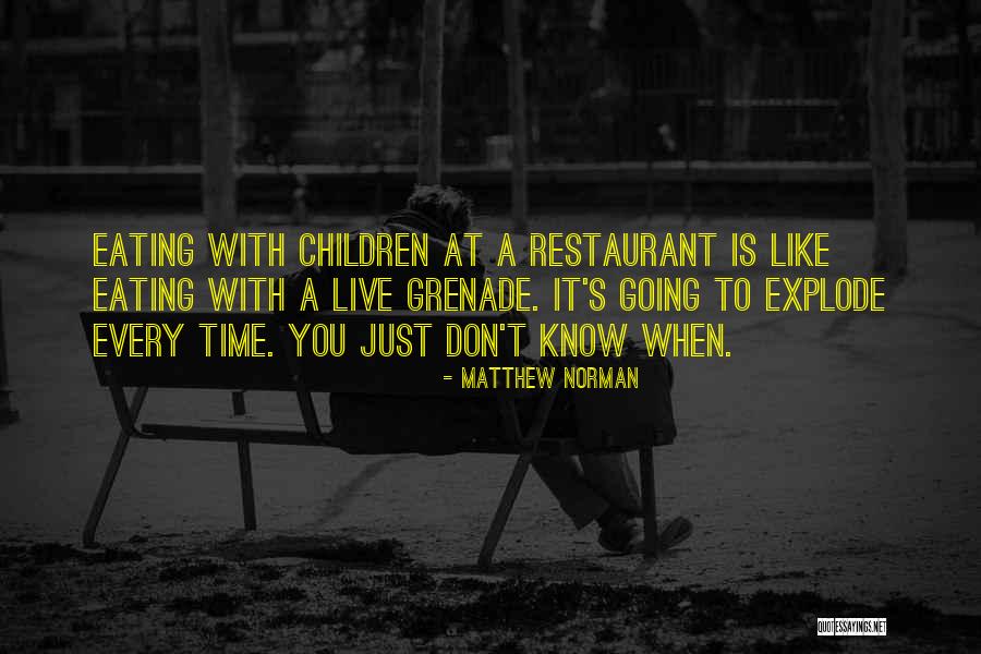 Going To Explode Quotes By Matthew Norman Going To Explode Quotes By Matthew Norman