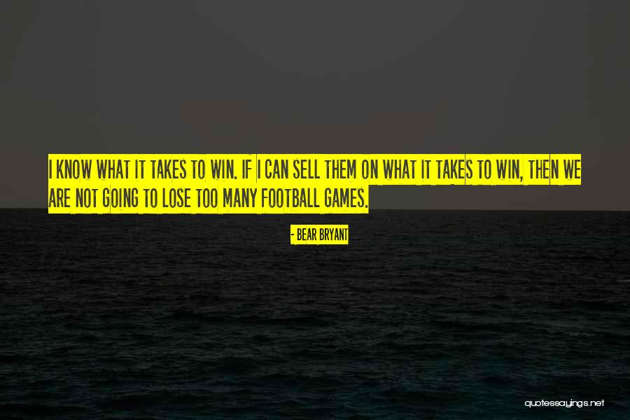 Going To Football Games Quotes By Bear Bryant Going To Football Games Quotes By Bear Bryant